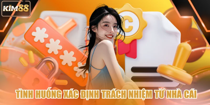 Tình huống xác định trách nhiệm từ nhà cái